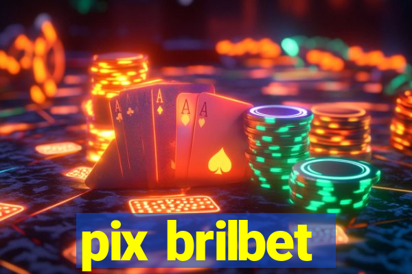 pix brilbet